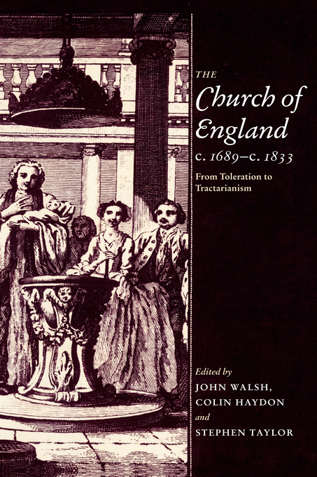 The Church of England c 1689-c 1833 By John Walsh (Hardback)