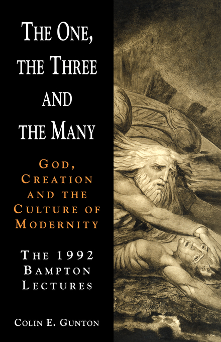 The One the Three and the Many God Creation and the Culture of Mode