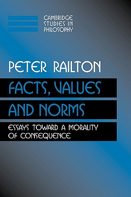 Facts Values and Norms By Peter Railton (Paperback) 9780521426930