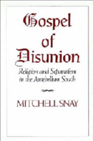 Gospel of Disunion By Mitchell Snay (Hardback) 9780521431224