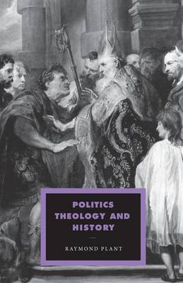 Politics Theology and History By Raymond Plant (Paperback)