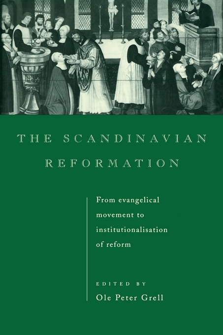 The Scandinavian Reformation By Ole P Grell (Hardback) 9780521441629