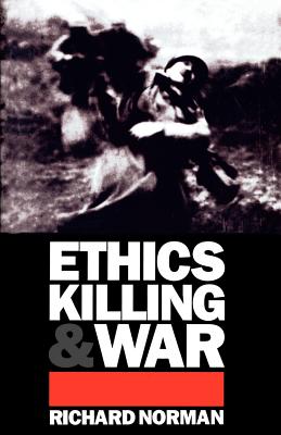 Ethics Killing and War By Richard Norman (Paperback) 9780521455534