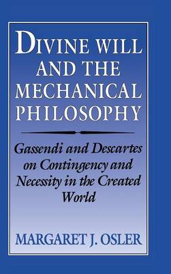 Divine Will and the Mechanical Philosophy (Hardback) 9780521461047