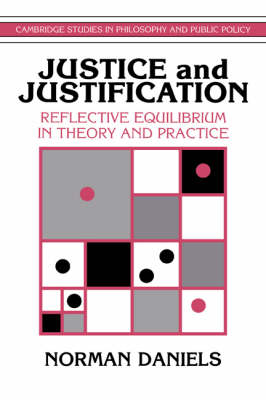 Justice and Justification By Norman Daniels (Hardback) 9780521461528