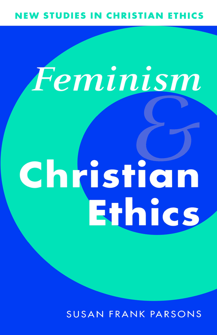 Feminism and Christian Ethics (Paperback) 9780521468206