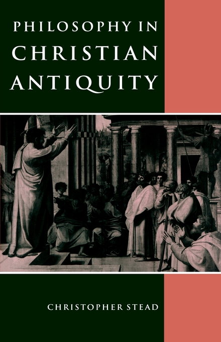 Philosophy in Christian Antiquity By Christopher Stead (Paperback)