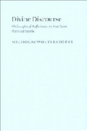 Divine Discourse Philosophical Reflectio By Nicholas P Wolterstorff