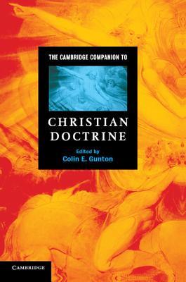 The Cambridge Companion to Christian Doctrine By Colin E Gunton