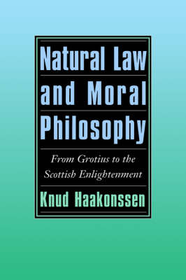 Natural Law and Moral Philosophy By Knud Haakonssen (Hardback)