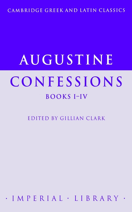 Augustine Confessions Books I-IV By Saint Bishop Of Hippo Augustine