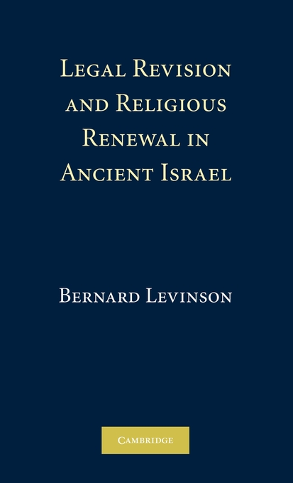 Legal Revision and Religious Renewal in Ancient Israel (Hardback)