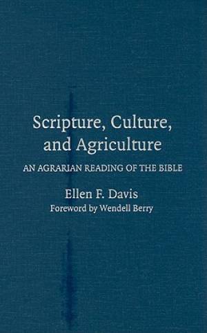 Scripture Culture and Agriculture By Ellen F Davis (Hardback)