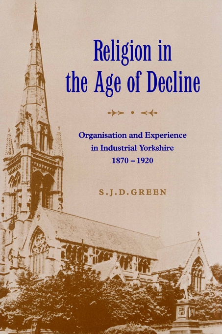 Religion in the Age of Decline By S J D Green (Paperback)