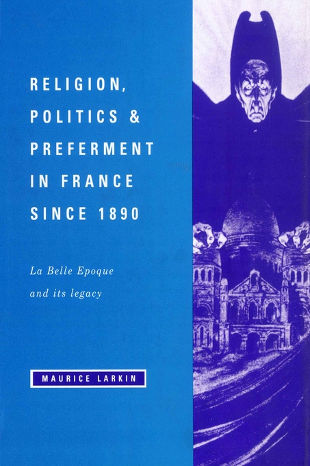 Religion Politics and Preferment in France since 1890 (Paperback)