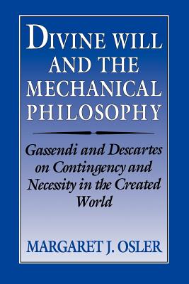 Divine Will and the Mechanical Philosophy (Paperback) 9780521524926