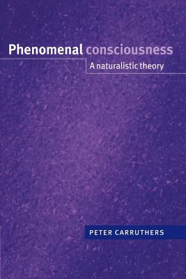 Phenomenal Consciousness By Peter Carruthers university Of Sheffield