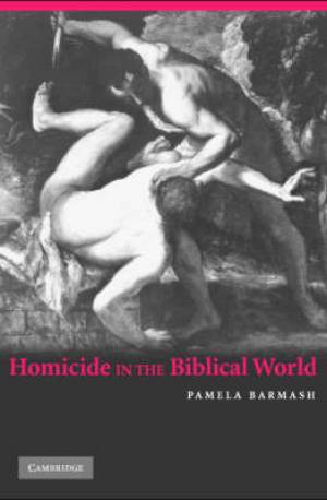 Homicide in the Biblical World