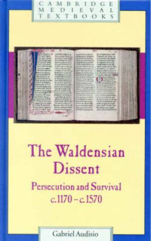 The Waldensian Dissent By Gabriel Audisio (Hardback) 9780521550291