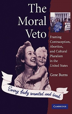 The Moral Veto By Gene Burns (Hardback) 9780521552097