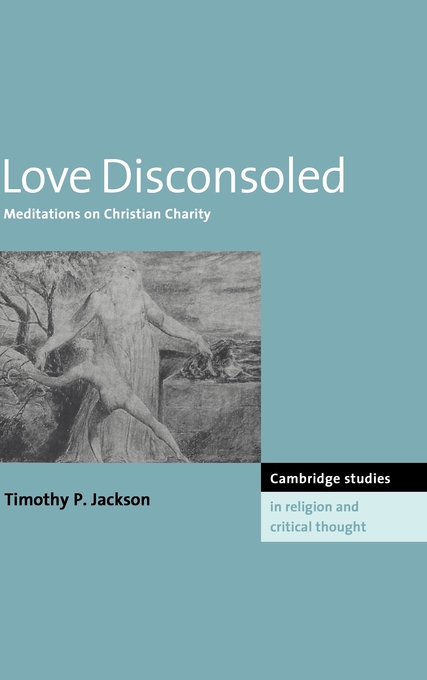 Love Disconsoled By Timothy P Jackson (Hardback) 9780521554930