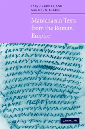 Manichaean Texts from the Roman Empire By Iain Gardner (Paperback)