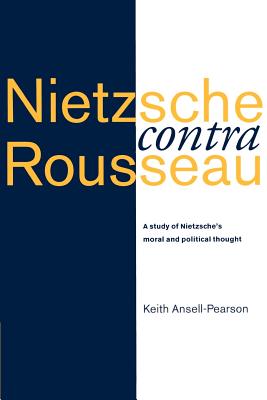 Nietzsche Contra Rousseau By Keith Ansell-Pearson (Paperback)