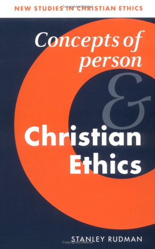 Concept of Person and Christian Ethics (Hardback) 9780521581714