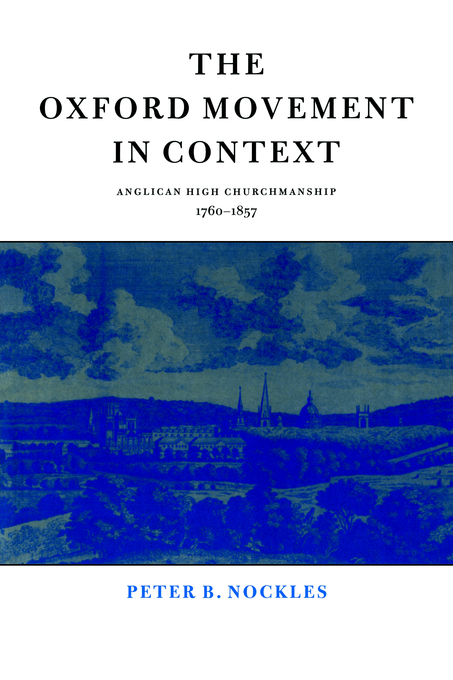 The Oxford Movement in Context Anglican High Churchmanship 1760-1857