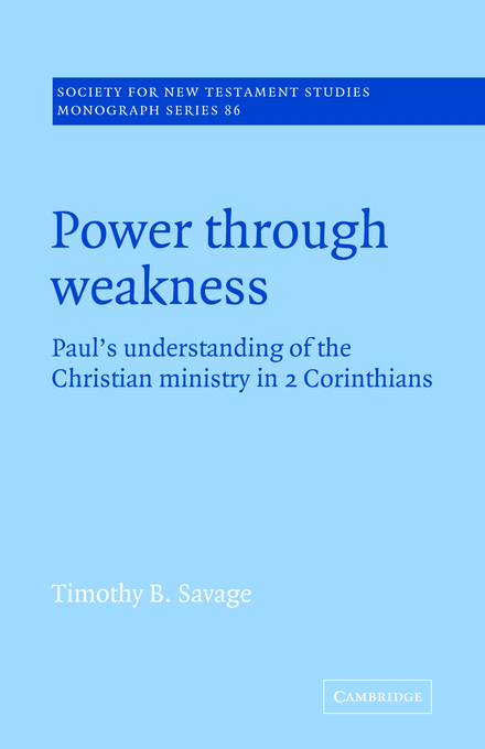 Power Through Weakness By Timothy B Savage (Paperback) 9780521616188