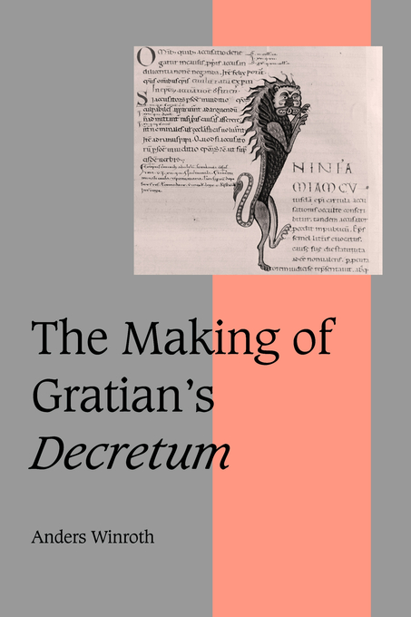 The Making of Gratian's Decretum (Hardback) 9780521632645