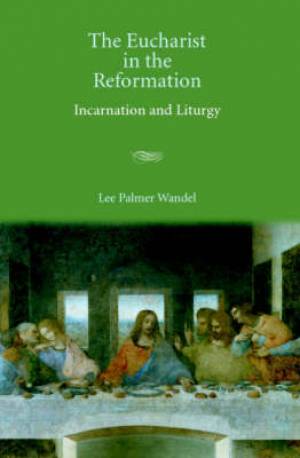 Eucharist In The Reformation (Paperback) 9780521673129