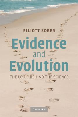 Evidence and Evolution By Elliott Sober (Paperback) 9780521692748