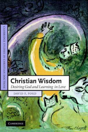 Christian Wisdom By David F Ford (Paperback) 9780521698382