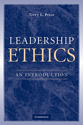 Leadership Ethics By Terry L Price university Of Richmond (Paperback)