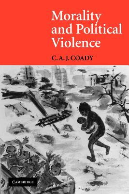 Morality and Political Violence By C A J Coady (Paperback)