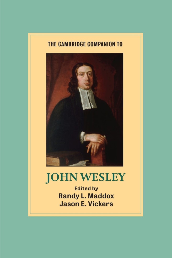 The Cambridge Companion to John Wesley By Randy Maddox (Paperback)