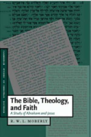 Bible Theology And Faith By R W L Moberly university Of Durham