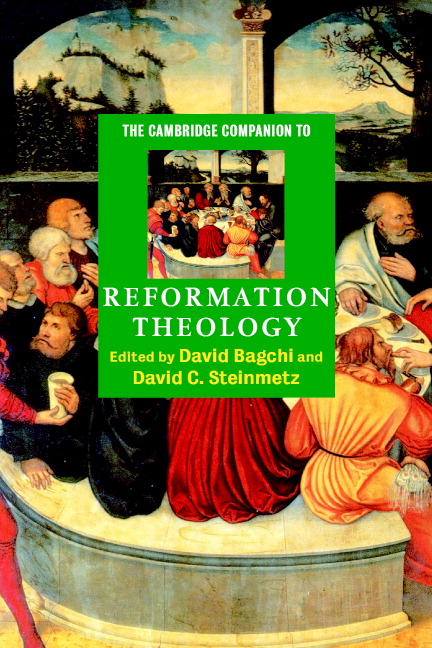 The Cambridge Companion to Reformation Theology By David Bagchi