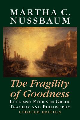 The Fragility Of Goodness By Martha C Nussbaum University Of Chicago