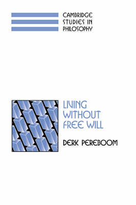 Living without Free Will By Derk Pereboom (Hardback) 9780521791984