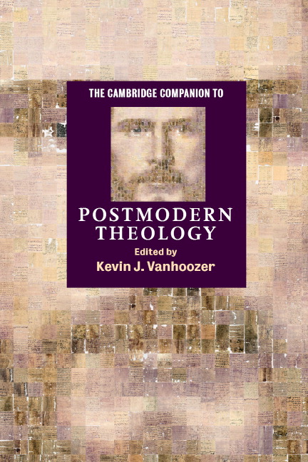 The Cambridge Companion to Postmodern Theology By Kevin J Vanhoozer