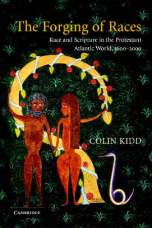 The Forging of Races By Colin Kidd university Of Glasgow (Paperback)