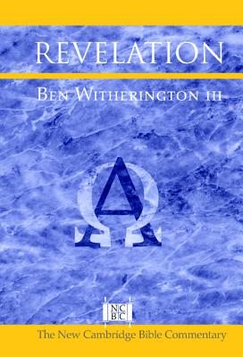 Revelation New Cambridge Bible Commentary By Ben Witherington