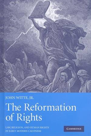 The Reformation of Rights By John Witte (Hardback) 9780521818421