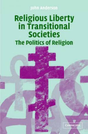 Religious Liberty in Transitional Societies (Hardback) 9780521823968