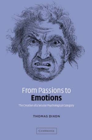 From Passions to Emotions By Thomas Dixon university Of Cambridge