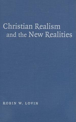 Christ Realism New Realities By Robin W Lovin (Hardback) 9780521841948