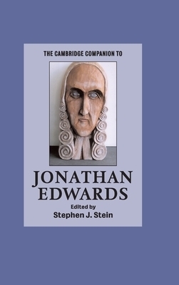 The Cambridge Companion to Jonathan Edwards By Stephen J Stein