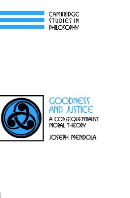 Goodness and Justice By Joseph Mendola (Hardback) 9780521859530